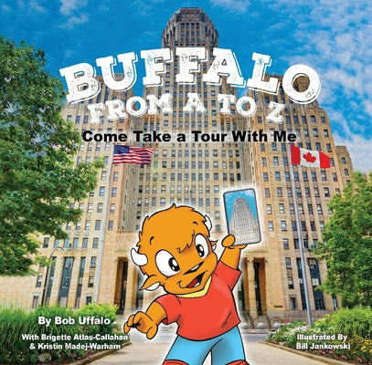 Buffalo from A to Z, Come Take a Tour with Me by Callahan, Brigette Atlas