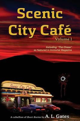 Scenic City Cafe: Volume One by Gates, A. L.
