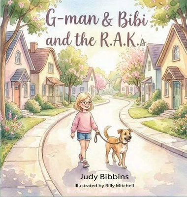 G-man & Bibi and the R.A.K.s by Bibbins, Judy