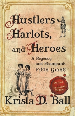 Hustlers, Harlots, and Heroes by Ball, Krista D.
