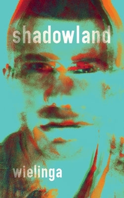 Shadowland by Wielinga, Gj