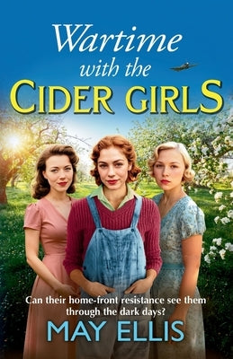 Wartime with the Cider Girls by Ellis, May