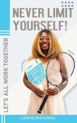 Never Limit Yourself! by Paulding, Linda