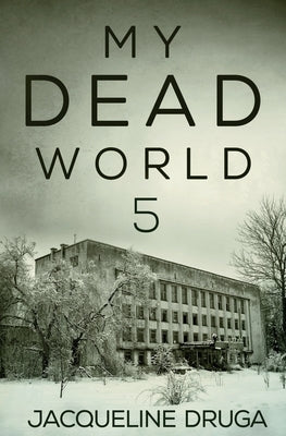 My Dead World 5 by Druga, Jacqueline