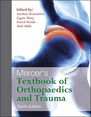 Mercer's Textbook of Orthopaedics and Trauma Tenth Edition by Sivananthan, Suresh