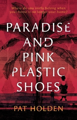 Paradise and Pink Plastic Shoes by Holden, Pat