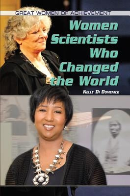Women Scientists Who Changed the World by Domenico, Kelly