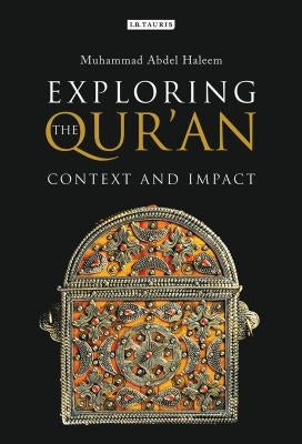 Exploring the Qur'an: Context and Impact by Haleem, Muhammad Abdel