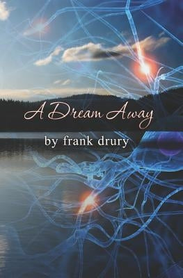 A Dream Away by Drury, Frank
