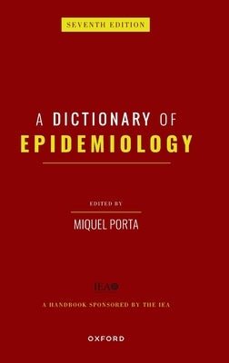 A Dictionary of Epidemiology by Porta, Miquel