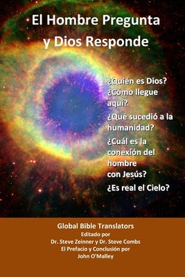 El Hombre Pregunta y Dios Responde by Translators, Global Bible