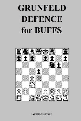 Grunfeld Defence for Buffs by Tsvetkov, Lyudmil