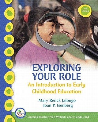 Exploring Your Role: An Introduction to Early Childhood Education Value Package (Includes Early Childhood Settings and Approaches DVD) by Jalongo, Mary Renck
