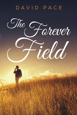The Forever Field by Pace, David