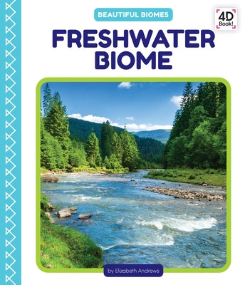 Freshwater Biome by Andrews, Elizabeth