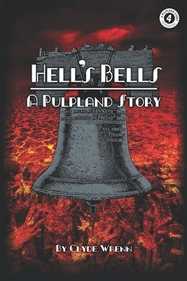 Hell's Bells: A Pulpland Story by Wrenn, Clyde