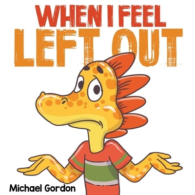 When I Feel Left Out by Gordon, Michael