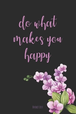 Bucket List: Do What Makes You Happy Couples Travel Bucket List by Feed Your Soul Press