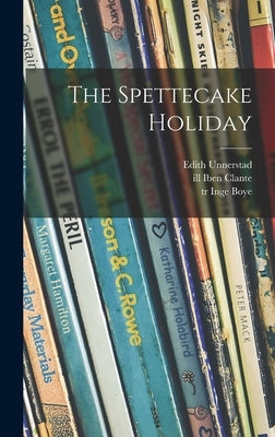 The Spettecake Holiday by Unnerstad, Edith