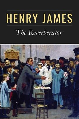 The Reverberator by James, Henry