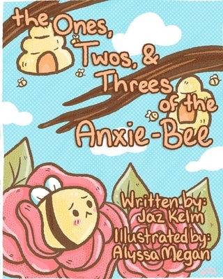 The Ones, Twos, and Threes of the Anxie-Bee by Megan, Alyssa