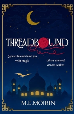Threadbound by M. E. Moirin