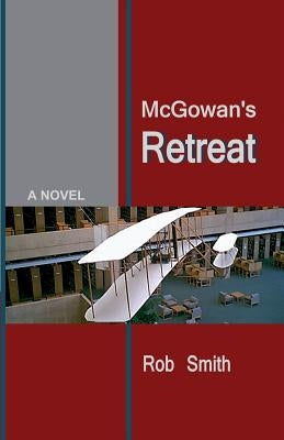 McGowan's Retreat by Smith, Rob