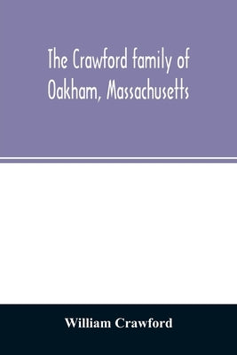 The Crawford family of Oakham, Massachusetts by Crawford, William
