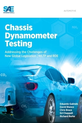 Chassis Dynamometer Testing: Addressing the Challenges of New Global Legislation (Wltp and Rde) by Galindo, Eduardo