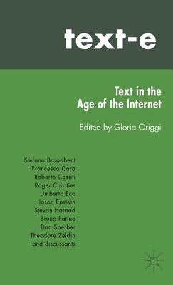 Text-e: Text in the Age of the Internet by Origgi, G.