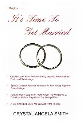It's Time to Get Married!: Just Think, You Don't Have to Be Alone Unless You Choose To! by Smith, Cyrstal Angela