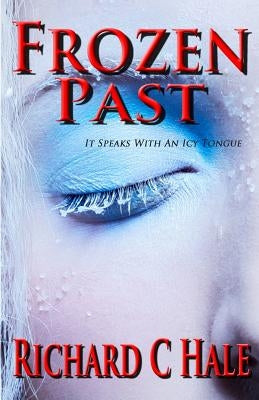 Frozen Past by Hale, Richard C.