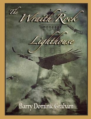 The Wraith Rock Lighthouse: A Maritime Tale of the Supernatural (Colour Edition) by Graham, Helen Frances