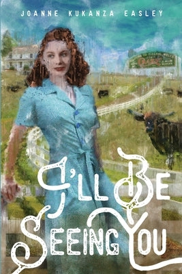 I'll Be Seeing You by Kukanza Easley, Joanne