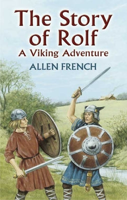The Story of Rolf: A Viking Adventure by French, Allen