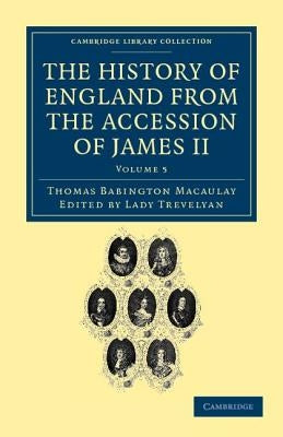 The History of England from the Accession of James II by Macaulay, Thomas Babington