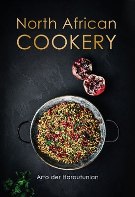 North African Cookery by Der Haroutunian, Arto