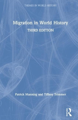 Migration in World History by Manning, Patrick