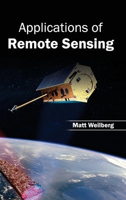 Applications of Remote Sensing by Weilberg, Matt