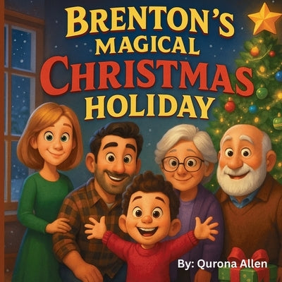 Brenton's Magical Christmas Holiday by Allen, Qurona