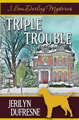 Triple Trouble: Sam Darling Mystery Series Box Set: Books 1 - 3 by DuFresne, Jerilyn