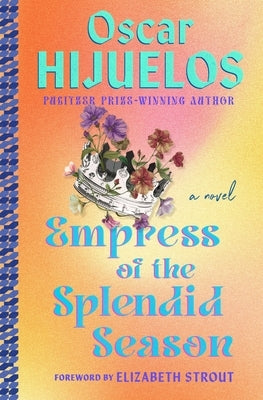 The Empress of the Splendid Season by Hijuelos, Oscar