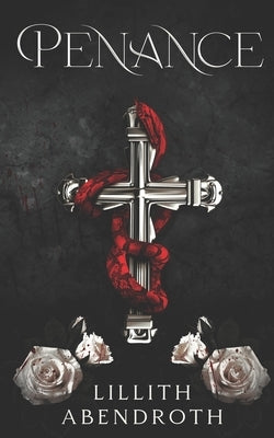 Penance: A dark, Stalker Romance by Abendroth, Lillith