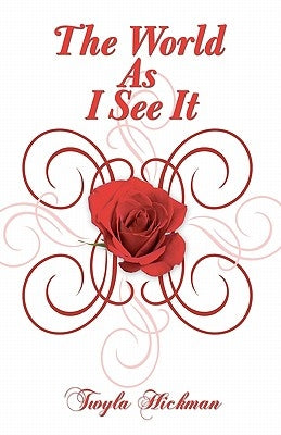 The World As I See It by Hickman, Twyla