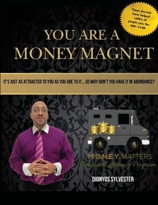 You Are A Money Magnet by Sylvester, Dionyos