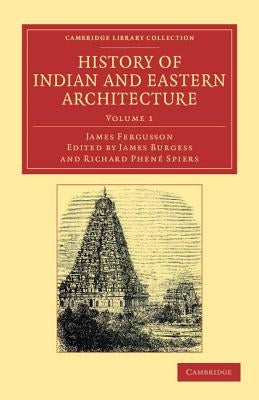 History of Indian and Eastern Architecture by Fergusson, James