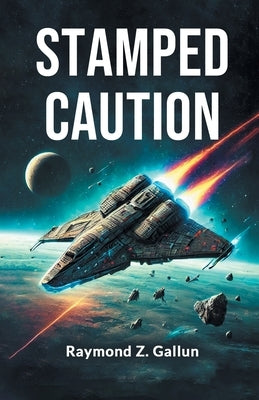 Stamped Caution by Gallun, Raymond Z.