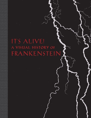 It's Alive!: A Visual History of Frankenstein by Denlinger, Elizabeth Campbell