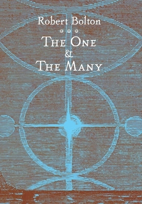 The One and the Many: A Defense of Theistic Religion by Bolton, Robert