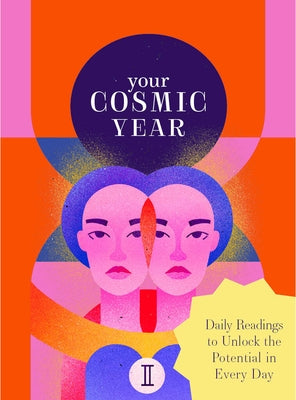 Your Cosmic Year: Daily Readings to Unlock the Potential in Every Day by Cheung, Theresa